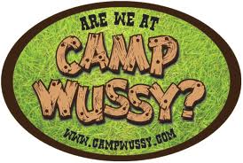Camp wussy?